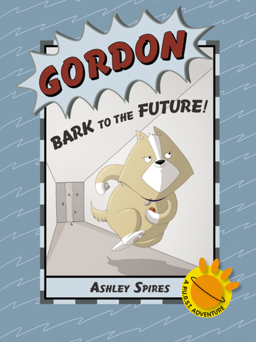 Title details for Gordon: Bark to the Future! by Ashley Spires - Available